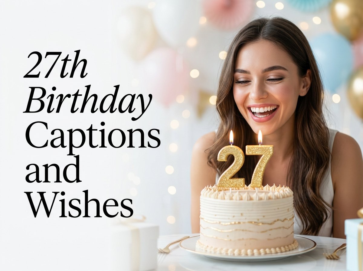 27th Birthday Captions and Wishes
