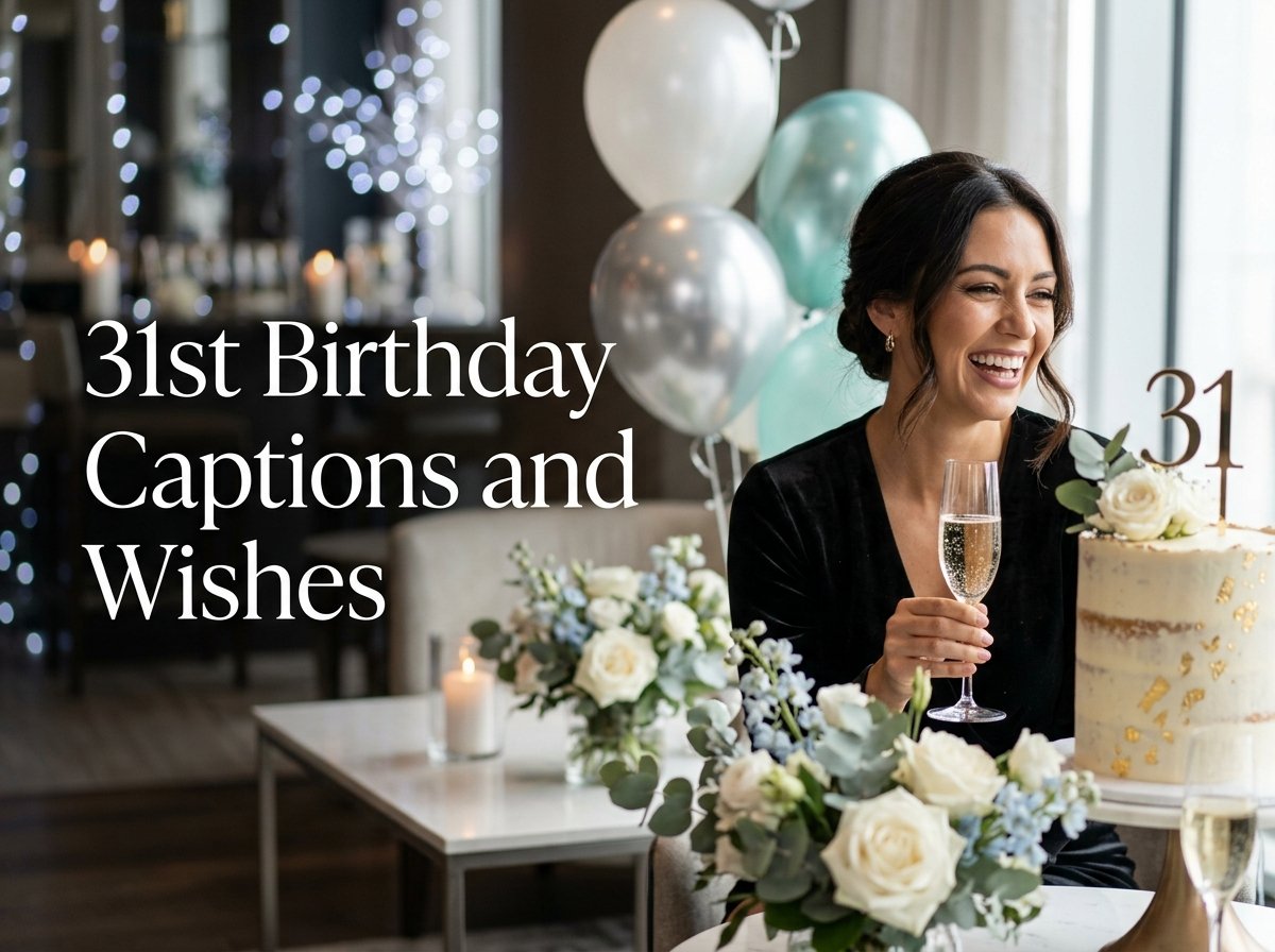 31st Birthday Captions and Wishes